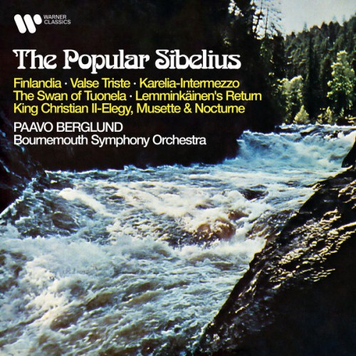 Paavo Berglund – The Popular Sibelius: Finlandia, Valse triste, Karelia, The Swan of Tuonela, Lemminkäinen’s Return, King Christian II… (2023) [FLAC 24 bit, 192 kHz]