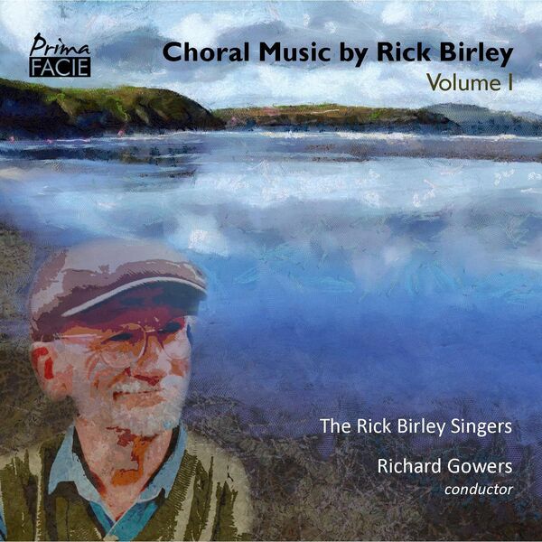 The Rick Birley Singers - Choral Music by Rick Birley, Vol. 1 (2023) [FLAC 24bit/44,1kHz] Download