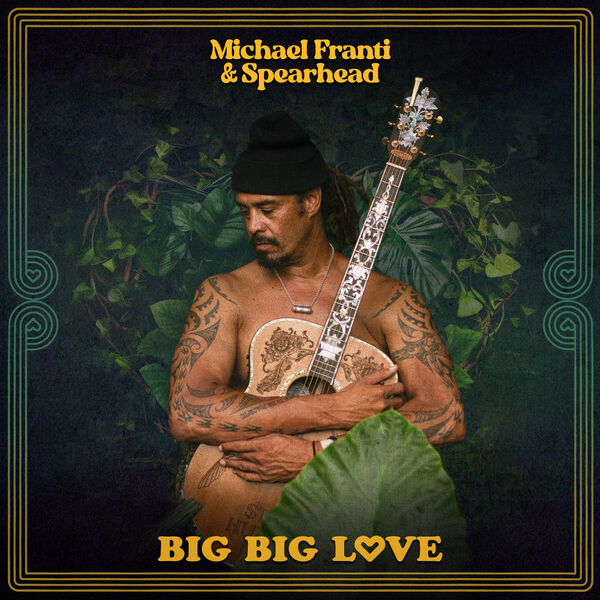 Michael Franti & Spearhead – Big Big Love (2023) [Official Digital Download 24bit/44,1kHz]