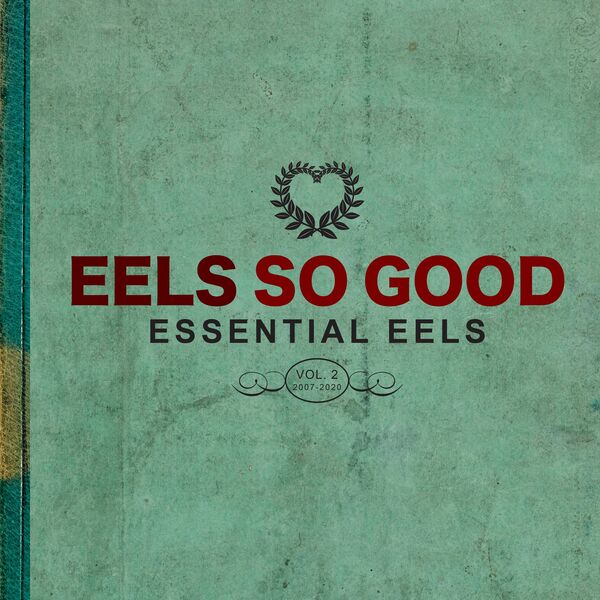 Eels – EELS So Good: Essential EELS Vol. 2 (2007-2020) (2023) [FLAC 24bit/96kHz]