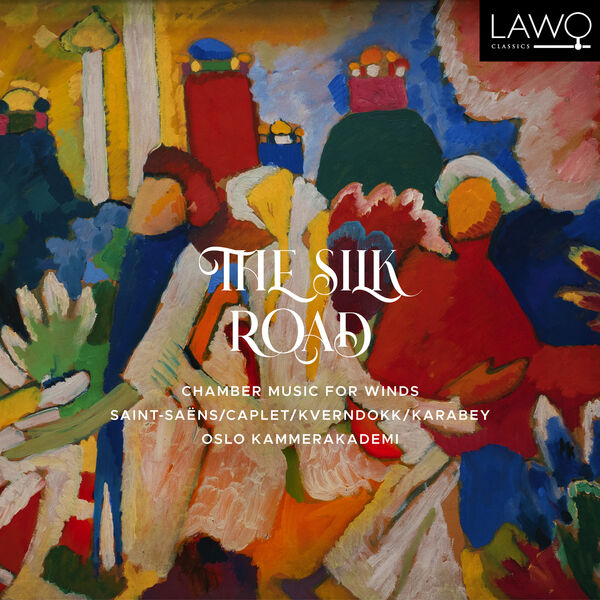 Oslo Kammerakademi – The Silk Road – Chamber Music for Winds (2023) [Official Digital Download 24bit/192kHz]