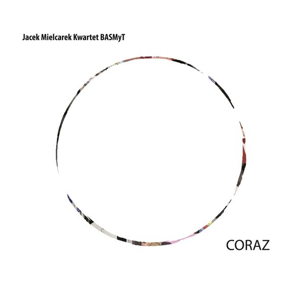 Jacek Mielcarek Kwartet BASMyT – Coraz (2023) [FLAC 24bit/88,2kHz]