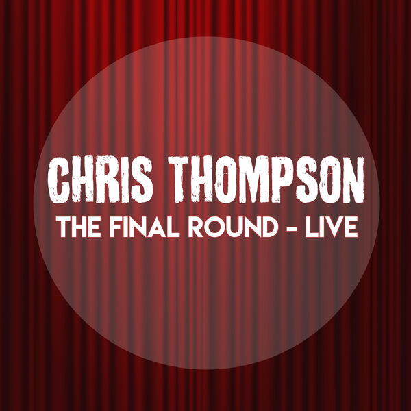 Chris Thompson – The Final Round: Live (2023) [FLAC 24bit/44,1kHz]