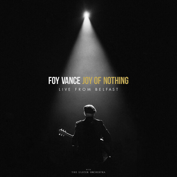 Foy Vance – Joy of Nothing (Live From Belfast) [with The Ulster Orchestra] (2023) [FLAC 24bit/96kHz]