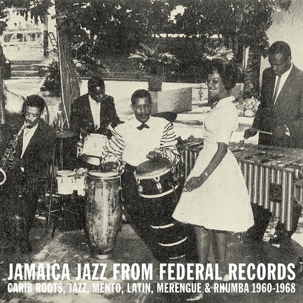 Various Artists – Jamaica Jazz From Federal Records: Carib Roots, Jazz, Mento, Latin, Merengue & Rhumba 1960-1968 (2019) [FLAC 24bit/44,1kHz]
