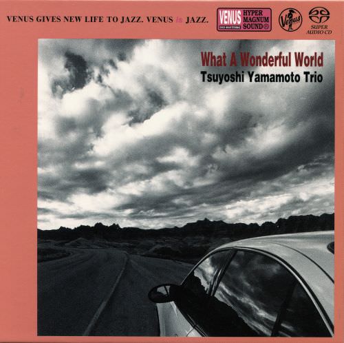 Tsuyoshi Yamamoto Trio – What A Wonderful World (2013) SACD ISO + Hi-Res FLAC