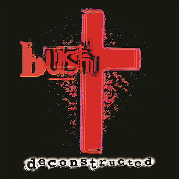 Bush – Deconstructed (Remastered) (1997/2014) [Official Digital Download 24bit/96kHz]