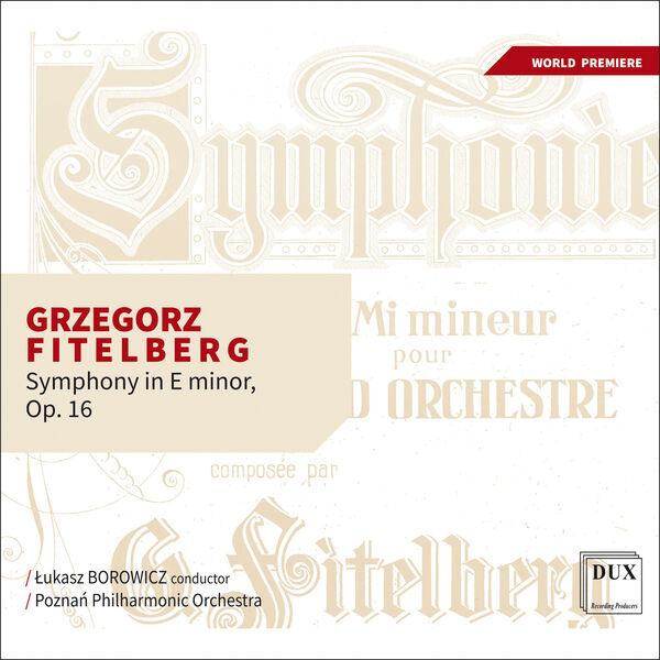 Poznan Philharmonic Orchestra, Łukasz Borowicz - Grzegorz Fitelberg: Symphony in E minor, Op.16 (2023) [FLAC 24bit/96kHz] Download