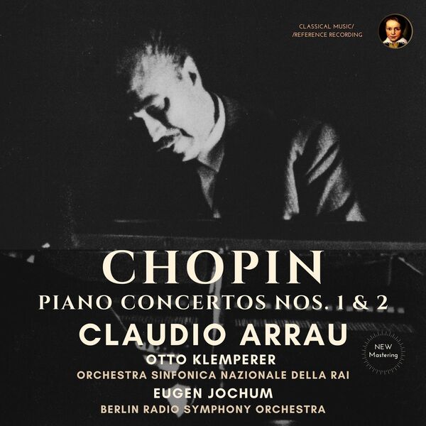 Claudio Arrau – Chopin: Piano Concertos Nos. 1 & 2 by Claudio Arrau (1954/2023) [Official Digital Download 24bit/96kHz]
