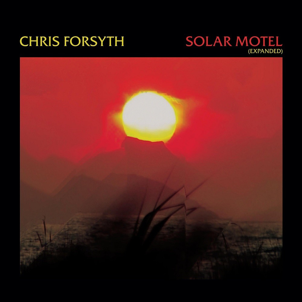 Chris Forsyth – Solar Motel (Expanded & Remastered) (2013/2023) [Official Digital Download 24bit/48kHz]