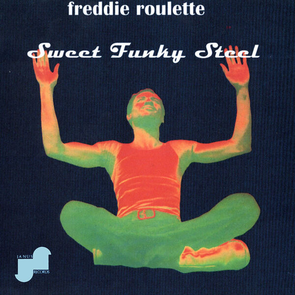 Freddie Roulette - Sweet Funky Steel (1973/2023) [FLAC 24bit/96kHz]