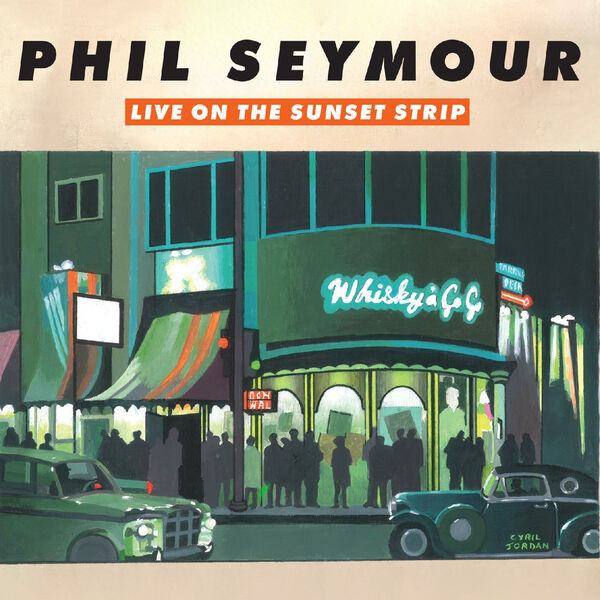 Phil Seymour – Live On The Sunset Strip (2023) [FLAC 24bit/88,2kHz]