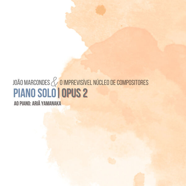 João Marcondes – Piano Solo – Opus 2 (2023) [FLAC 24bit/192kHz]