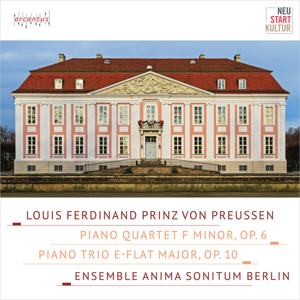 Ensemble Anima Sonitum Berlin – Louis Ferdinand Prinz von Preussen: Piano quartet F Minor, Op. 6 – Piano trio E-Flat Major, Op. 10 (2022) [FLAC 24bit/96kHz]