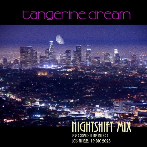Tangerine Dream – Nightshift Mix (2023) [FLAC 24 bit, 44,1 kHz]