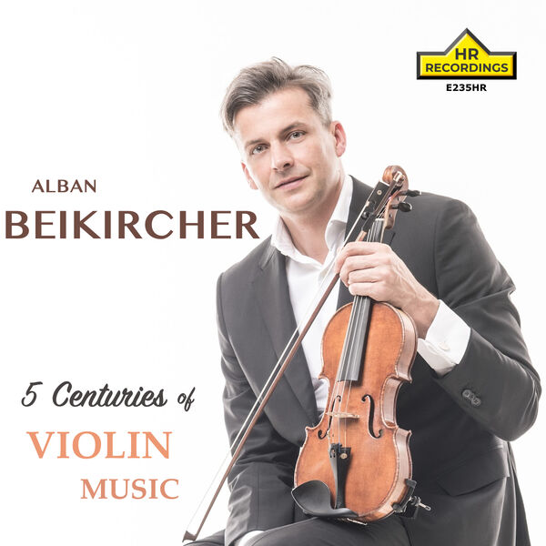 Alban Beikircher - Five Centuries of Violin Music (2024) [FLAC 24bit/192kHz] Download