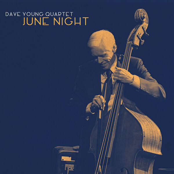 Dave Young Quartet, Dave Young – June Night (2023) [FLAC 24bit/96kHz]