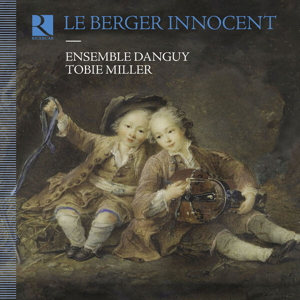 Ensemble Danguy, Tobie Miller, Monica Mauch - Le berger innocent (2024) [FLAC 24bit/192kHz]