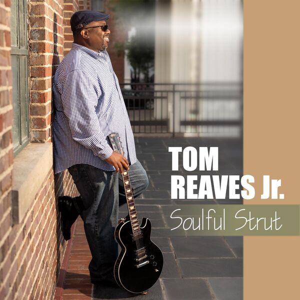Tom Reaves Jr - Soulful Strut (2024) [FLAC 24bit/48kHz] Download