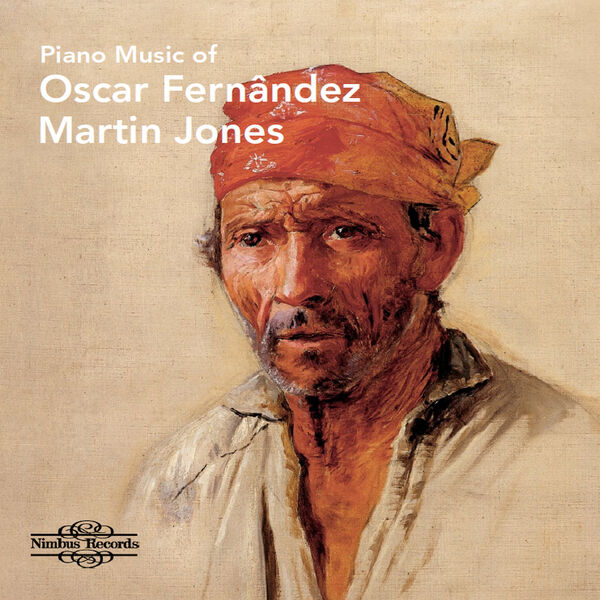 Martin Jones - Piano Music of Oscar Fernândez (2024) [FLAC 24bit/96kHz]