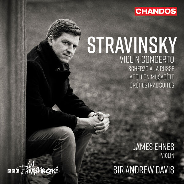 James Ehnes, BBC Philharmonic, Andrew Davis - Stravinsky: Violin Concerto, Orchestral Works (2024) [FLAC 24bit/96kHz] Download