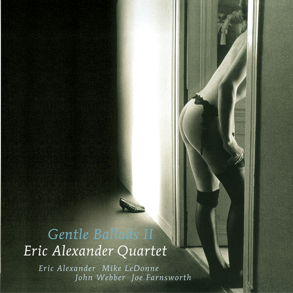 Eric Alexander Quartet – Gentle Ballads 2 (2014/2023) [Official Digital Download 24bit/96kHz]