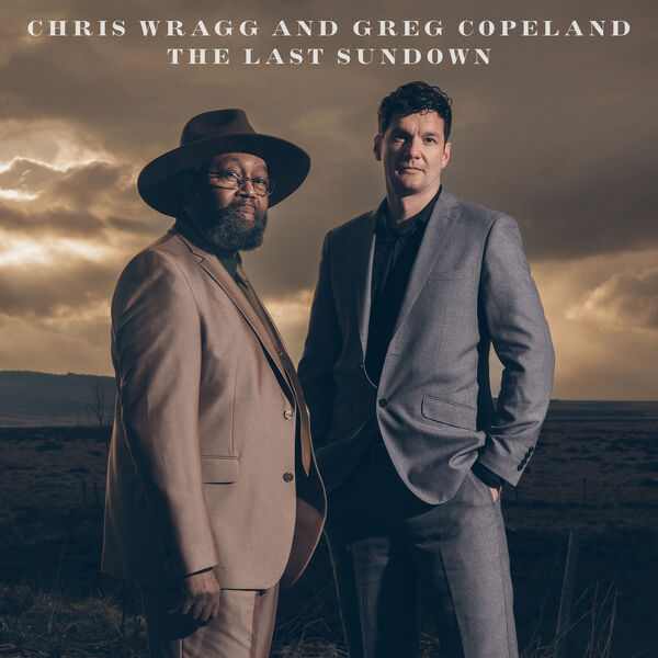 Chris Wragg and Greg Copeland - The Last Sundown (2024) [FLAC 24bit/48kHz] Download