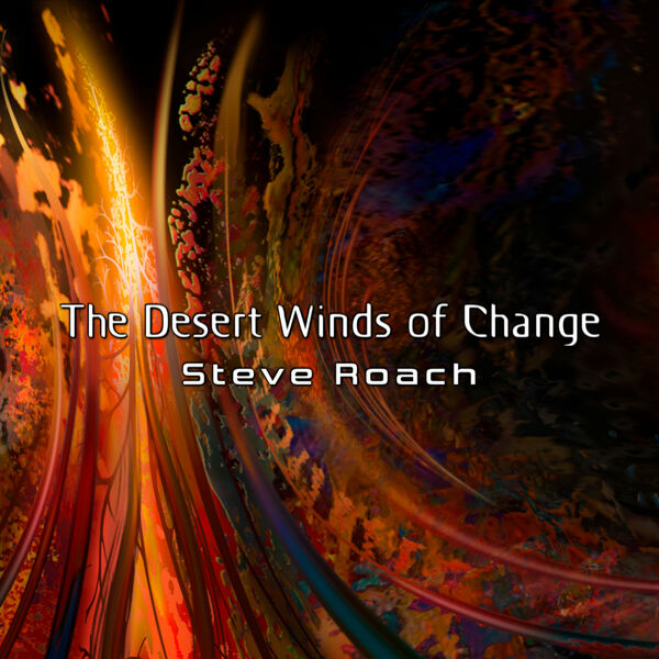 Steve Roach – The Desert Winds of Change (2024) [Official Digital Download 24bit/96kHz]