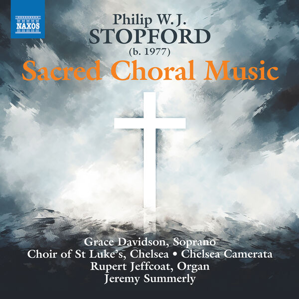 Grace Davidson, Choir of St Lukes, Chelsea, Chelsea Camerata, Rupert Jeffcoat, Jeremy Summerly - Stopford: Sacred Choral Music (2024) [FLAC 24bit/96kHz]