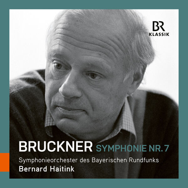 Bavarian Radio Symphony Orchestra & Bernard Haitink – Anton Bruckner: Symphony No. 7 (2024) [Official Digital Download 24bit/96kHz]