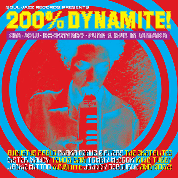 Various Artists - Soul Jazz Records Presents 200% DYNAMITE! Ska, Soul, Rocksteady, Funk & Dub in Jamaica (2024) [FLAC 24bit/44,1kHz] Download