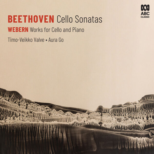 Timo-Veikko Valve – Beethoven: Cello Sonatas – Webern: Works for Cello and Piano (2024) [FLAC 24bit/96kHz]