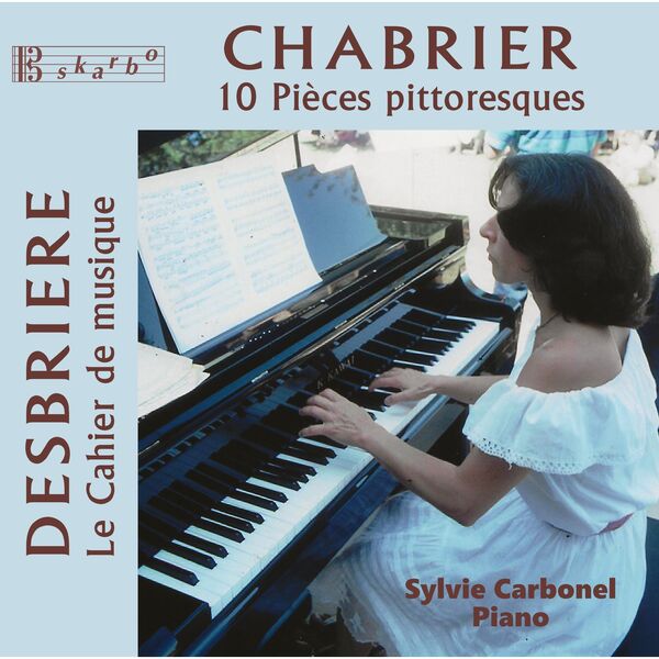 Sylvie Carbonel – Chabrier: 10 Pièces pittoresques – Desbriere: Cahier de musique (2024) [Official Digital Download 24bit/96kHz]