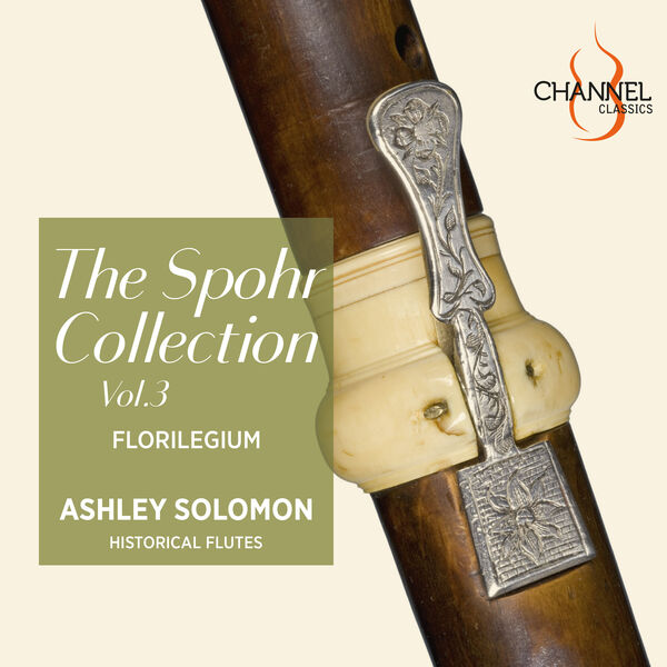 Florilegium, Ashley Solomon – The Spohr Collection, Vol. 3 (2023) [FLAC 24bit/192kHz]
