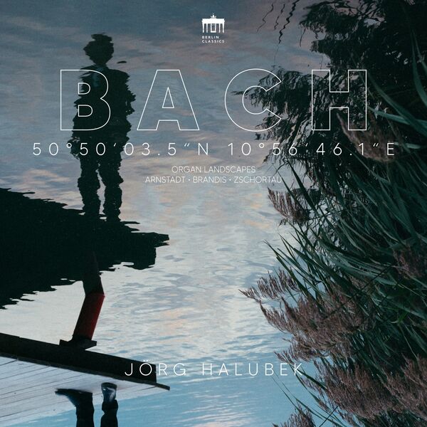 Jörg Halubek – 50°50’03.5″n 10°56’46.1″E (Bach Organ Landscapes / Arnstadt, Brandis, Zschortau) (2024) [Official Digital Download 24bit/96kHz]
