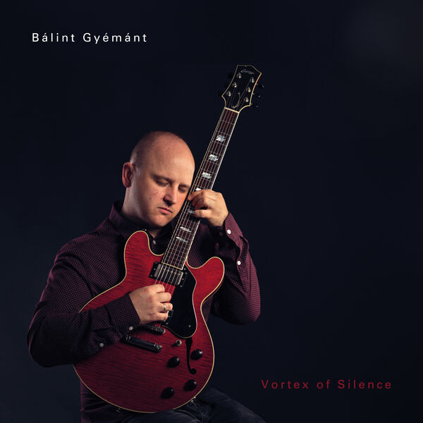 Bálint Gyémánt – Vortex Of Silence (2024) [Official Digital Download 24bit/48kHz]
