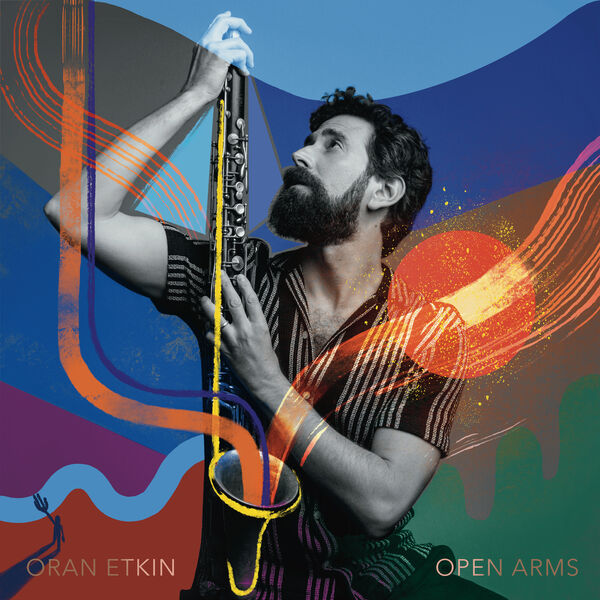 Oran Etkin - Open Arms (2024) [FLAC 24bit/48kHz] Download