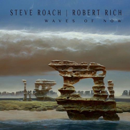 Steve Roach, Robert Rich – Waves of Now (2024) [FLAC 24 bit, 96 kHz]