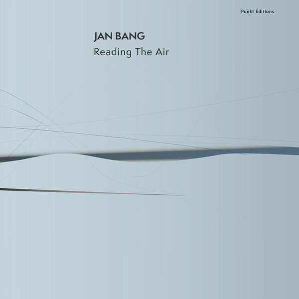Jan Bang – Reading the Air (2024) [FLAC 24bit/44,1kHz]