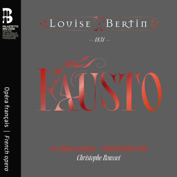 Les Talens Lyriques, Christophe Rousset, Flemish Radio Choir – Louise Bertin: Fausto (2024) [Official Digital Download 24bit/96kHz]