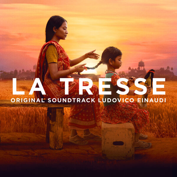 Ludovico Einaudi - La Tresse (Original Motion Picture Soundtrack) (2024) [FLAC 24bit/96kHz]
