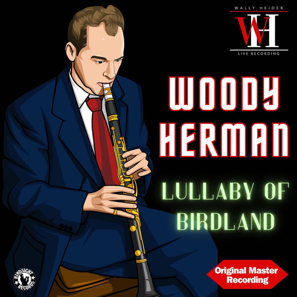 Woody Herman – Lullaby of Birdland  (2024) [Official Digital Download 24bit/96kHz]