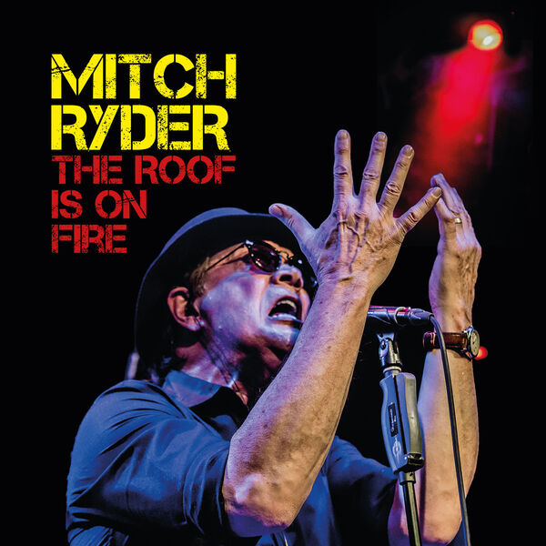 Mitch Ryder - The Roof Is On Fire (2024) [FLAC 24bit/44,1kHz] Download