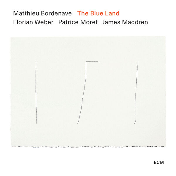 Matthieu Bordenave - The Blue Land (2024) [FLAC 24bit/88,2kHz] Download