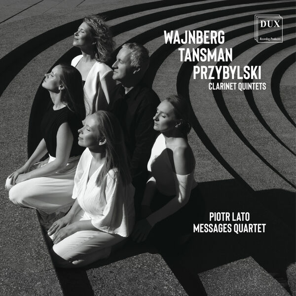 Piotr Lato, Messages Quartet – Wajnberg, Tansman, Przybylski: Clarinet Quintets (2024) [Official Digital Download 24bit/96kHz]