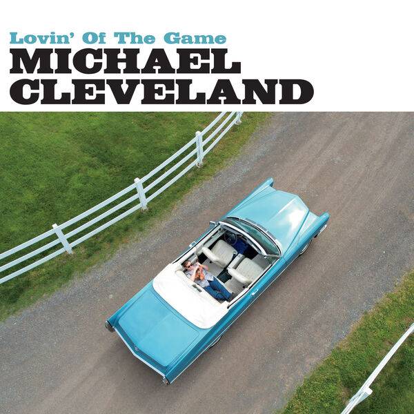 Michael Cleveland - Lovin' Of The Game (2024) [FLAC 24bit/96kHz] Download