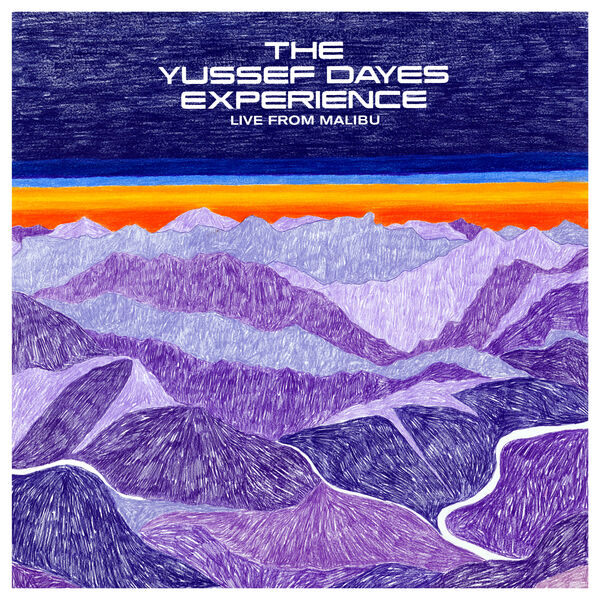 Yussef Dayes – The Yussef Dayes Experience – Live From Malibu (2024) [Official Digital Download 24bit/48kHz]