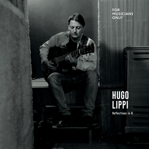 Hugo Lippi - Reflections in B (2024) [FLAC 24bit/48kHz] Download
