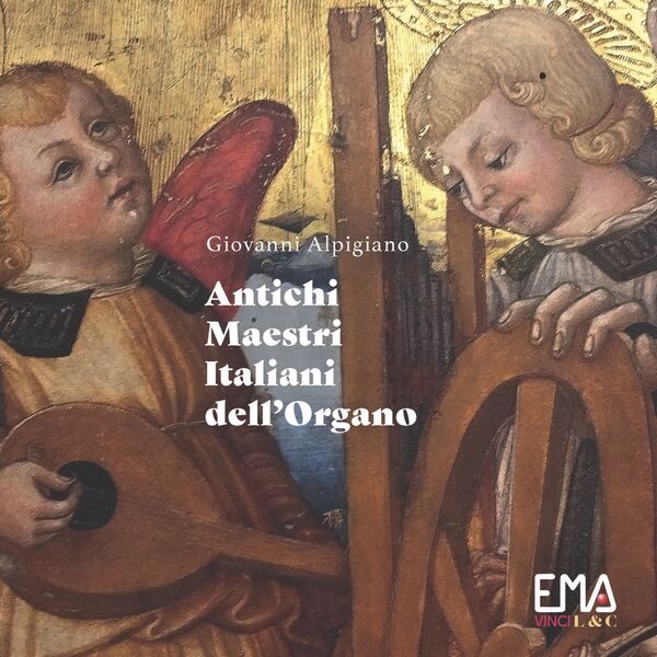 Giovanni Alpigiano - Antichi Maestri Italiani Dell'Organo (2024) [FLAC 24bit/48kHz] Download
