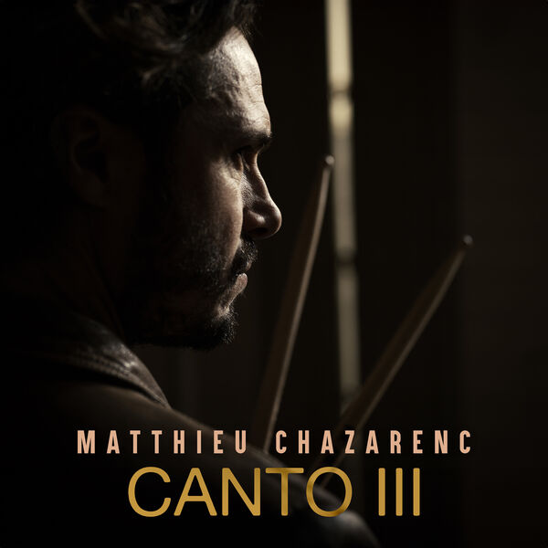 Matthieu Chazarenc - CANTO III (2024) [FLAC 24bit/96kHz] Download